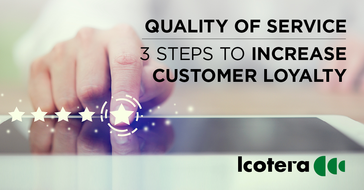 Quality of service: 3 steps to increase customer loyalty
